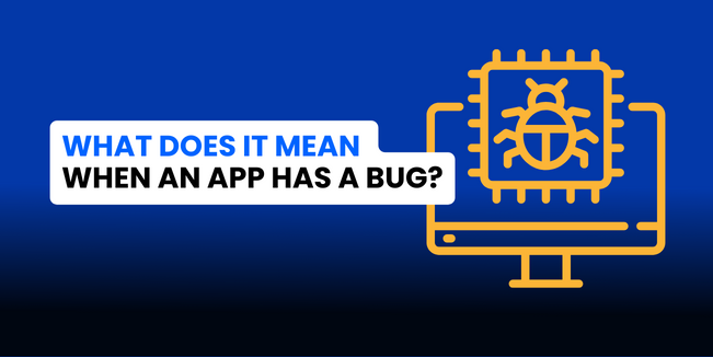 What Does It Mean When an App Has a Bug?